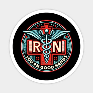 RN nurse you rn good hands Magnet